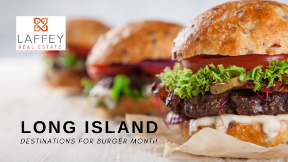 Hamburger Month Around Long Island - Laffey Real Estate